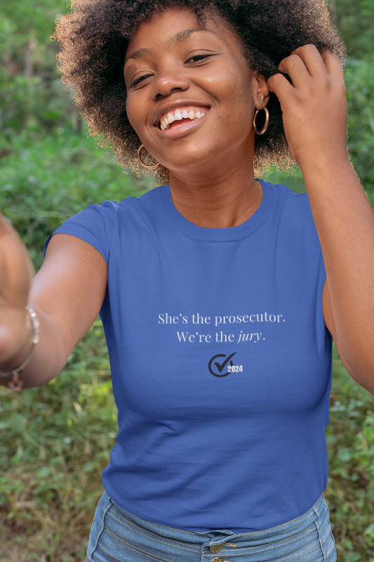 She’s the Prosecutor and we’re the Jury!